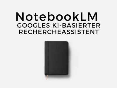 NotebookLM Notizbuch und Recherche Google